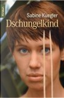 Dschungelkind by Sabine Kuegler