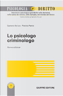 Lo psicologo criminologo by Gaetano De Leo, Patrizia Patrizi