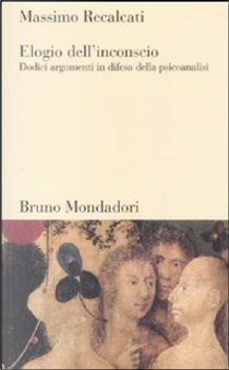 Elogio dell'inconscio by Massimo Recalcati