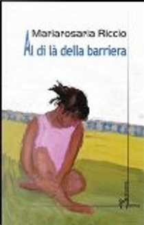Al di là della barriera by Mariarosaria Riccio