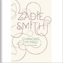 Changing My Mind by Zadie Smith