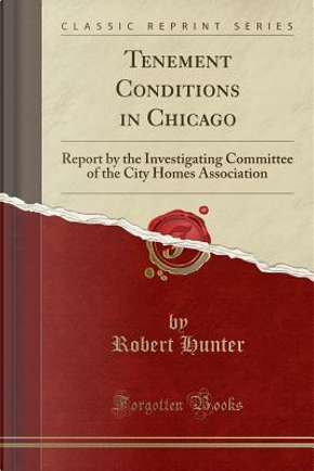 Tenement Conditions in Chicago by Robert Hunter