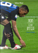 Non è da Inter by Stefano Olivari
