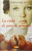 La città di pan di zenzero by Jennifer Steil