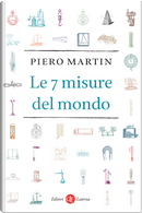 Le 7 misure del mondo by Piero Martin