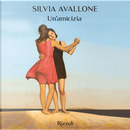 Un'amicizia by Silvia Avallone