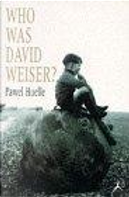 Who Was David Weiser? by Pawel Huelle