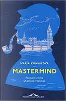 Mastermind by Maria Konnikova