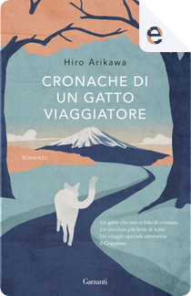 Cronache di un gatto viaggiatore by Hiro Arikawa