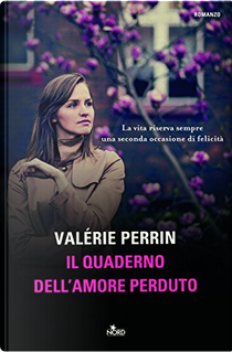 Il quaderno dell'amore perduto by Valérie Perrin