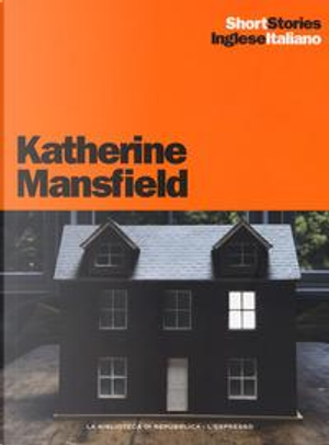 Feuille d'Album-Miss Brill-Mr and Mrs Dove, Il signore e la signora Colombo-Marriage à la mode, Matrimonio à la mode-The doll's house, La casa delle bambole by Katherine Mansfield
