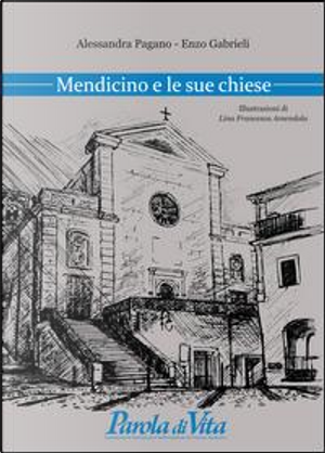 Mendicino e le sue chiese by Alessandra Pagano, Enzo Gabrieli