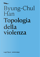 Topologia della violenza by Byung-Chul Han