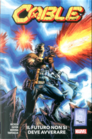 Cable - Il futuro non si deve avverare by Fabian Nicieza