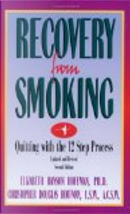 Recovery from Smoking Quitting with the Twelve Step Process by Elizabeth Hanson Hoffman