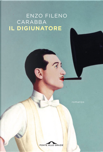 Il digiunatore by Enzo Fileno Carabba