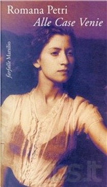 Alle case venie by Romana Petri
