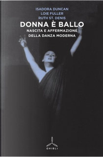 Donna è ballo by Isadora Duncan, Loie Fuller, Ruth St. Denis