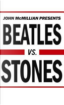 Beatles Vs. Stones by John McMillian