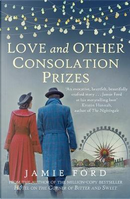 Love and Other Consolation Prizes by Jamie Ford