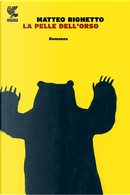 La pelle dell'orso by Matteo Righetto