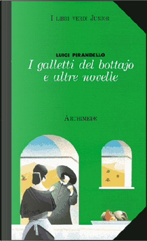 I galletti del bottajo e altre novelle by Luigi Pirandello