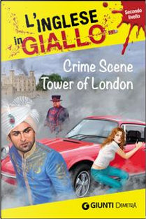 Crime scene Tower of London. I racconti che migliorano il tuo inglese! Secondo livello by Barry Hamilton
