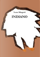 Indiano by Ivano Mingotti