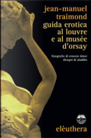 Guida erotica al Louvre e al Musèe d'Orsay by Jean-Manuel Traimond