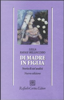 Di madre in figlia by Lella Ravasi Bellocchio
