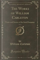 The Works of William Carleton, Vol. 3 by William Carleton
