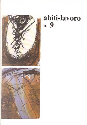 Abiti-lavoro, Anno II, n. 9 by Claudio Galuzzi, Donato Rossi, Eduardo De Filippo, Franco Cardinale, Giovanni Garancini, Giovanni Trimeri, Giuseppe Guerreschi, Giuseppe Morandi, Lelio Scanavini, Marco Brolpo, Mario Dentone, Mary Arnone, Maurizio Maldini, Michele Licheri, Piero Del Giudice, Pino Bonanno, Sandro Sardella, Sergio Scancelli, Tolmino Baldassari Abiti-lavoro, Anno II, n. 9 by Claudio Galuzzi, Donato Rossi, Eduardo De Filippo, Franco Cardinale, Giovanni Garancini, Giovanni Trimeri, Giuseppe Guerreschi, Giuseppe Morandi, Lelio Scanavini, Marco Brolpo, Mario Dentone, Mary Arnone, Maurizio Maldini, Michele Licheri, Piero Del Giudice, Pino Bonanno, Sandro Sardella, Sergio Scancelli, Tolmino Baldassari
