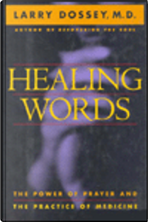Healing Words by Larry Dossey