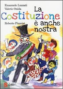 La Costituzione è anche nostra by Emanuele Luzzati, Roberto Piumini, Valerio Onida