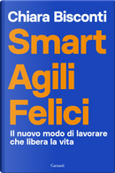 Smart agili felici by Chiara Bisconti