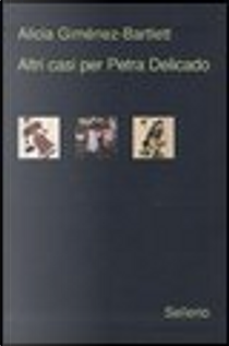 Altri casi per Petra Delicado by Alicia Gimenez-Bartlett