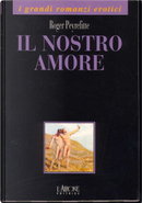 Il nostro amore by Roger Peyrefitte