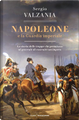 Napoleone e la Guardia imperiale by Sergio Valzania