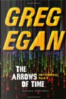 The Arrows of Time by Greg Egan