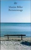 Bernsteintage. Sechs neue Geschichten by Maxim Biller