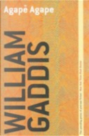 Agape Agape by William Gaddis