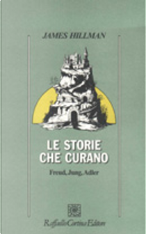 Le storie che curano by James Hillman