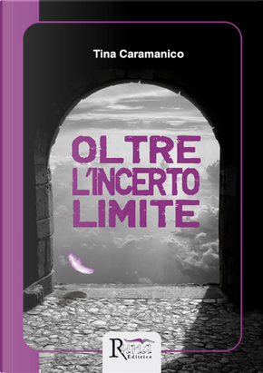 Oltre l'incerto limite by Tina Caramanico