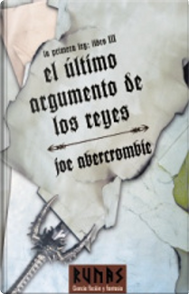 El último argumento de los reyes by Joe Abercrombie