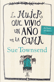 La mujer que vivió un año en la cama by Sue Townsend