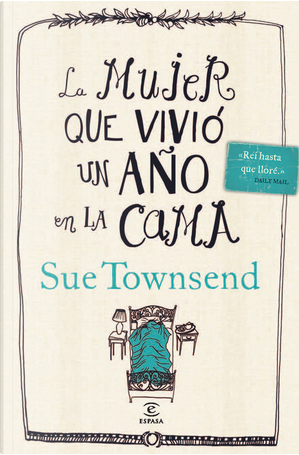 La mujer que vivió un año en la cama by Sue Townsend