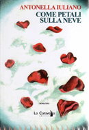 Come petali sulla neve by Antonella Iuliano