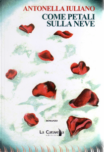 Come petali sulla neve by Antonella Iuliano