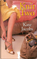 Knit Two by Kate Jacobs