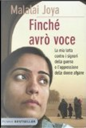 Finché avrò voce by Malalai Joya